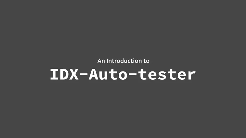 Introduction of Idx-Auto-Tester