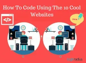 Learn How To Code Using The 10 Cool Websites